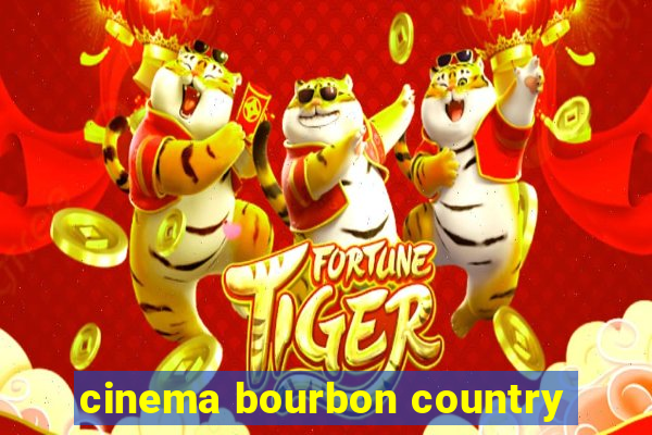 cinema bourbon country